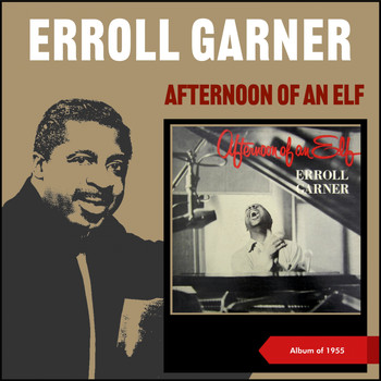 Erroll Garner - Afternoon Of An Elf (Allbum of 1955)