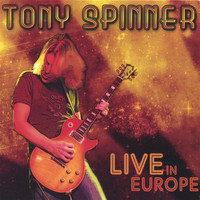 Tony Spinner - Live in Europe