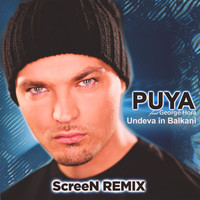 Puya - Undeva în Balkani (ScreeN Remix)