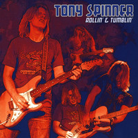 Tony Spinner - Rollin' & Tumblin'