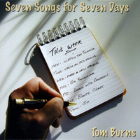 Tom Burns - Seven Songs for Seven Days