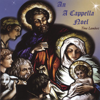 Tina Lambert - An A Cappella Noel