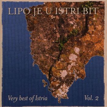 Various Artists - Lipo Je U Istri Bit (Very Best Of Istria, Vol. 2)