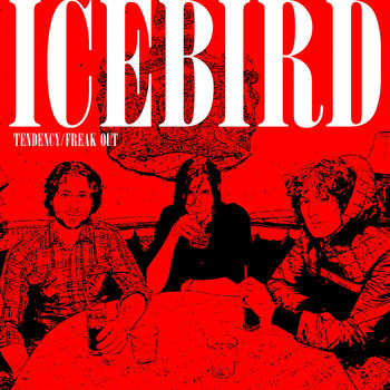 Icebird - Tendency / Freak Out (Explicit)