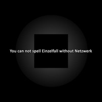 Black Square - You Can Not Spell Einzelfall Without Netzwerk