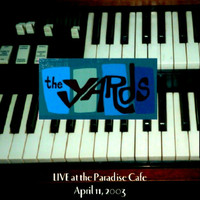 The Yards - Live at the Paradise Cafe