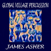 James Asher - Global Village Percussion