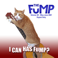 The Funny Music Project - I Can Has Fump? - Volume 3D: May-June 07