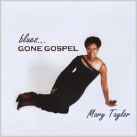 Mary Taylor - Blues Gone Gospel
