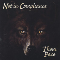 Thom Pace - Not In Compliance