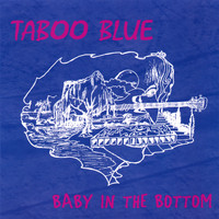 Taboo Blue - Baby in the Bottom