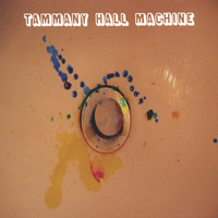 Tammany Hall Machine - Tammany Hall Machine