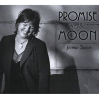 Jeannie Tanner - Promise Me the Moon