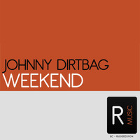 Johnny Dirtbag - Weekend