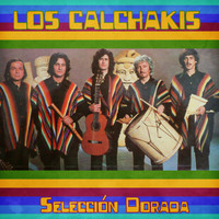 Los Calchakis - Selección Dorada (Remastered)