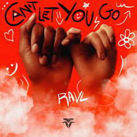 Ravl - Can't Let You Go