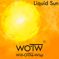 Will-O'-The-Wisp - Liquid Sun
