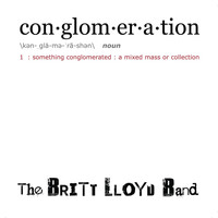 The Britt Lloyd Band - Conglomeration