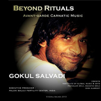 Gokul Salvadi - Beyond Rituals