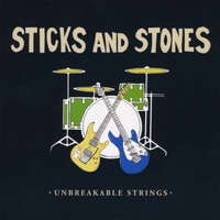 Sticks and Stones - Unbreakable Strings
