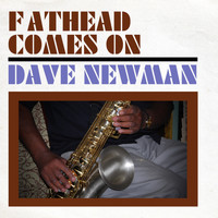 David "Fathead" Newman - Fathead Comes On