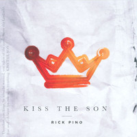 Rick Pino - Kiss The Son