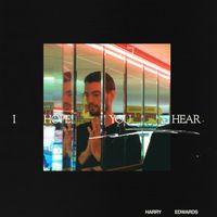 Harry Edwards - I Hope You Hear