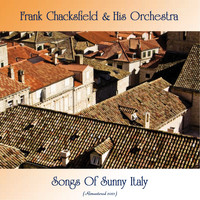 Frank Chacksfield & His Orchestra - Songs of sunny italy (Remastered 2021)