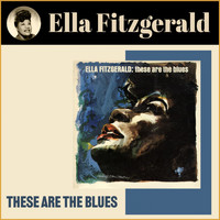 Ella Fitzgerald - These Are the Blues