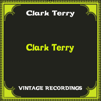Clark Terry - Clark Terry (Hq Remastered)