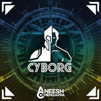 Aneesh Chengappa - Cyborg