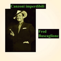 Fred Buscaglione - Canzoni imperdibili