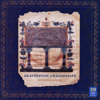 Jouissance - Akathistos Fragments