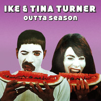 Ike & Tina Turner - Outta' Season