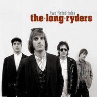The Long Ryders - Two Fisted Tales: Live Sessions, Demos & Bonus Tracks