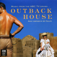 Art Phillips - Outback House (Music from the Original ABC TV Series)