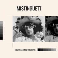 Mistinguett - Mistinguett - les meilleures chansons