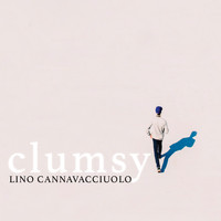 Lino Cannavacciuolo - Clumsy