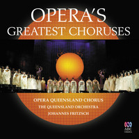 Opera Queensland Chorus - Opera's Greatest Choruses