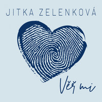 Jitka Zelenková - Věř mi