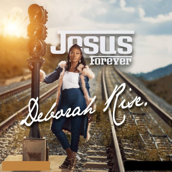 Deborah Rise - Jesus Forever