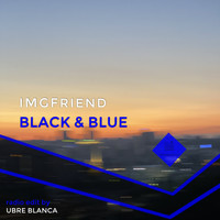 IMGFriend - Black & Blue (Ubre Blanca Radio Edit)