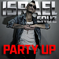 Israel Cruz - Party up (Remixes) (Explicit)