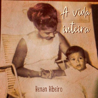 Renan Ribeiro - Vida Inteira