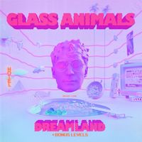 Glass Animals - Dreamland (+ Bonus Levels) (Explicit)