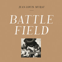 Jean-Louis Murat - Battlefield