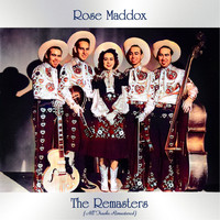 Rose Maddox - The Remasters (All Tracks Remastered)