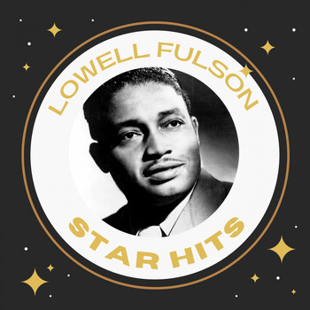 Lowell Fulson - Lowell Fulson - Star Hits
