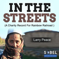 Larry Peace - In the Streets (A Charity Record For Rainbow Railroad)