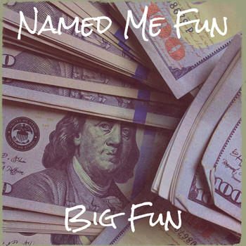 Big Fun - Named Me Fun (Explicit)